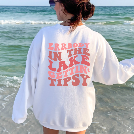'Errbody In The Lake Gettin' Tipsy Sweatshirt