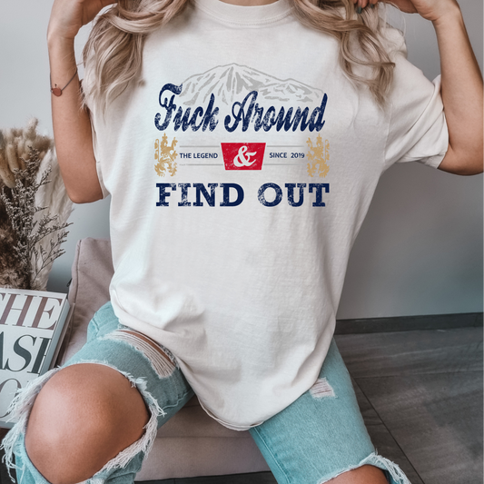 F* Around & Find Out Tshirt