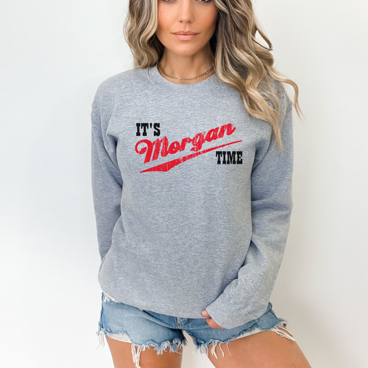 It's Morgan Time Sweatshirt